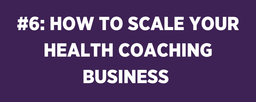 scale health coaching business