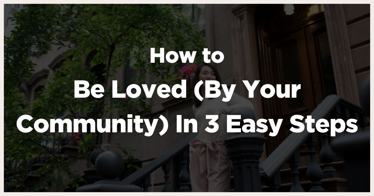 be loved by your community