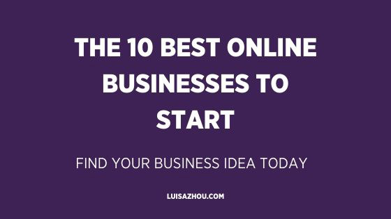 The Top 10 Online Businesses to Start Today (2021)