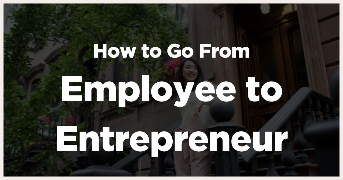go from employee to entrepreneur (1)