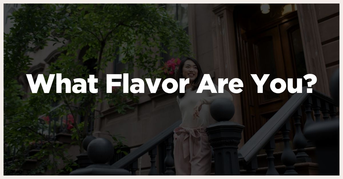 what flavor are you